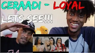 Ceraadi - Loyal REACTION | KEVINKEV 🚶🏽