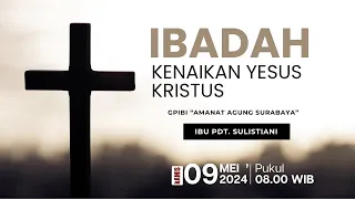 IBADAH KENAIKAN YESUS KRISTUS  - GPIBI Surabaya | Kamis, 09 Mei 2024