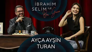 İbrahim Selim ile Bu Gece #49: Ayça Ayşin Turan, YaDa