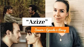 "AZIZE" Episode 2 Recap (English)