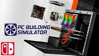PC Building Simulator Trailer || Nintendo Switch