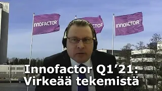 Innofactor Q1’21: Virkeää tekemistä