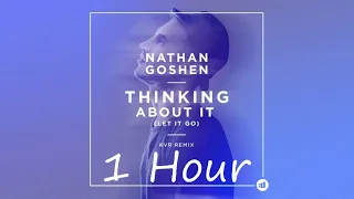 Thinking About It (Let it go) - 1 Hour | Nathan Goshen