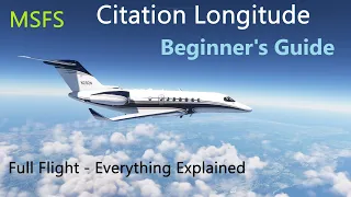 Citation Longitude Beginner's Guide MSFS - Everything Explained!