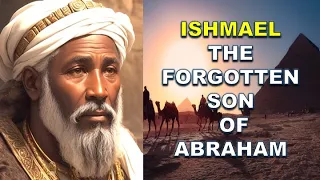 COMPLETE STORY OF ISHMAEL: THE FORGOTTEN SON OF ABRAHAM | Bible Mysteries Explained