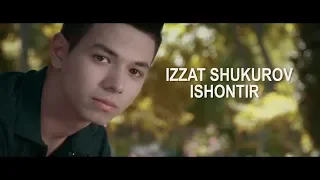 Izzat Shukurov - Ishontir (Official video)