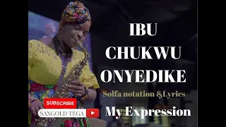 SOLFA NOTATION AND LYRICS OF IBU CHUKUW  OYEDIKE