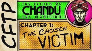 CFTP - The Return of Chandu, Chapter 1: The Chosen Victim