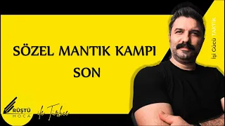 Sözel Mantık Kampı | SON | RÜŞTÜ HOCA