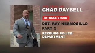 FULL TESTIMONY: Rexburg Police Detective Ray Hermosillo testifies in Chad Daybell trial - part 2