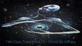 Neo Goa Trance Vol.26 - mixed by Ashipu