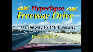 ⬛️🟥⬛️  Freeway Drive 10 freeway to 110 Freeway[4K][HYPERLAPSE]