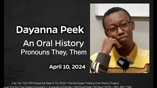 An Oral History With Dayanna Peek, April 10, 2024