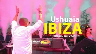 USHUAIA - IBIZA / DJMAD /.            Jul/22/2019