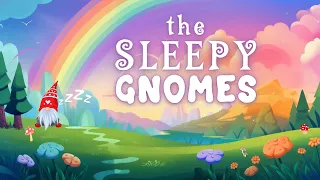 The Sleepy Gnomes Bedtime | Best Bedtime Stories for Toddlers & Kids | Relaxing Kids Sleepy Stories
