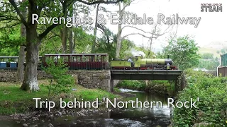 Ravenglass and Eskdale Railway | Trip Behind 'Northern Rock' 2023