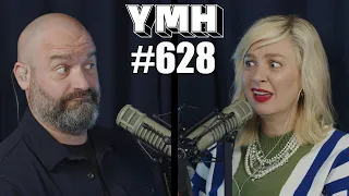 Your Mom's House Podcast - Ep. 628