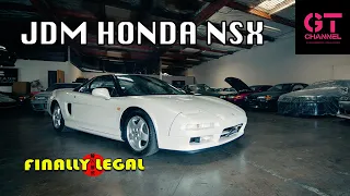 $100,000 JDM HONDA NSX Review! - Finally Legal Episode - GTChannel
