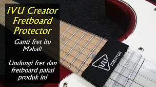 IVU Creator Fretboard Protector. Lindungi Fretboard Gitar!