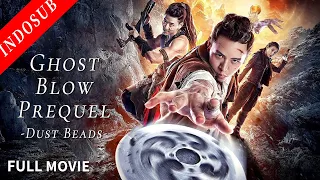 【INDO SUB】Ghost Blow Prequel: Dust Beads | Film Petualangan/ Action China | VSO Indonesia