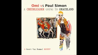 Omi vs Paul Simon -  A cheerleader going to Graceland (A Geert Van Bommel Mashup 2020)