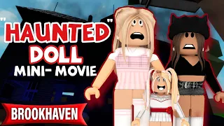 THE HAUNTED DOLL! - BROOKHAVEN MINI MOVIE RP | (Brookhaven Roblox)