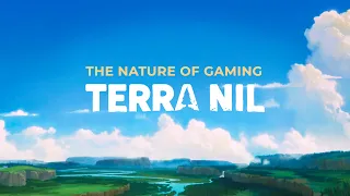 TERRA NIL | The Nature Of Gaming