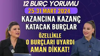 25-31 Mart Nuray Sayarı burç yorumu: Kazancına kazanç katacak burçlar! Özellikle o burçları uyardı!