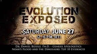 Evolution Exposed Conference - Genesis Apologetics Noah's Flood and the Dinosaurs Presentation