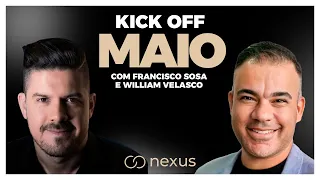 Kick Off Maio - Francisco Sosa e William Velasco