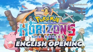 Pokémon Horizons - English Opening - The Top of me / I'm becoming me - HD STEREO - TV SIZE