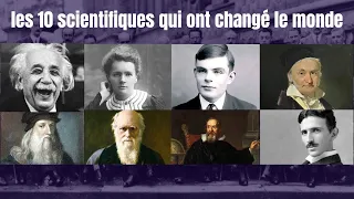 les 10 grands scientifiques qui ont marqué l'histoire