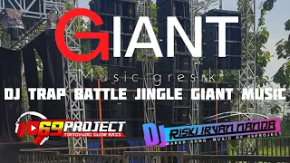 Dj trap battle jingle GIANT music gresik by Dj Riski Irvan Nanda (69 Project)