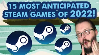 15 BEST Most-Anticipated Games of 2022 on STEAM!