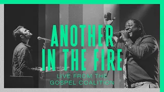 Another In The Fire | Austin Stone Worship | LIVE from The Gospel Coalition