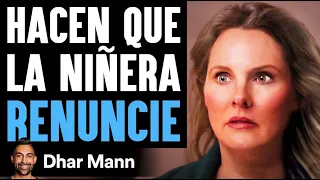 Hacen Que La Niñera RENUNCIE | Dhar Mann