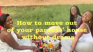 The Single African's guide to Moving out of your Parents' House in your 20's