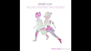 Johny Luv - No Use Fighting This Feeling [Deep House - Soul House - Chill House 2020]