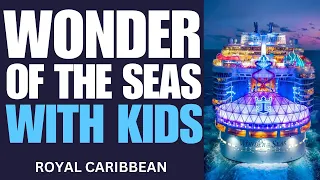Wonder of the Seas with Kids | Royal Caribbean