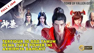 Tomb of Fallen Gods Season 1 Full Movie Sub Indo - BANGKITNYA SANG DEWA SETELAH 10000 TAHUN #shenmu