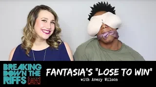 Breaking Down The Riffs w/ Natalie Weiss - Fantasia's "Lose to Win" with Avery Wilson (Ep.34)