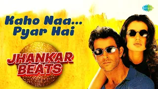 Kaho Naa Pyar Hai - Jhankar Beats | Hrithik Roshan | Ameesha Patel | Alka Yagnik | Udit Narayan