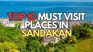 Top 10 places to visit in Sandakan (Malaysia)