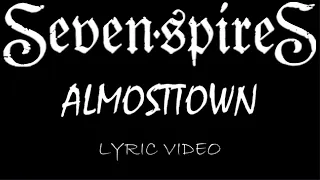 Seven Spires - Almosttown - 2024 - Lyric Video