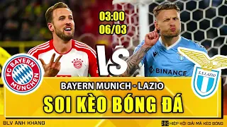 Soi kèo Bayern Munich vs Lazio 03h00  06/03/2024 | Cup C1 | BLV Anh Khang Soi Kèo