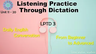Listening Practice Through Dictation 3 Unit 11 - 20