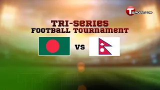 Extended Highlights | Bangladesh Vs Nepal | Tri Nation Football Series | 2021
