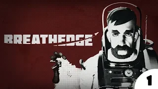 ВЕСЁЛОЕ ВЫЖИВАНИЕ В КОСМОСЕ - #1 ПРОХОЖДЕНИЕ BREATHEDGE (ОБЗОР, ПЕРВЫЙ ВЗГЛЯД, ГЕЙМПЛЕЙ)