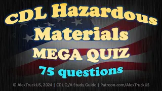 CDL Hazardous Materials 2024 | Questions and Answers | Mega Quiz 【75 Q/A】