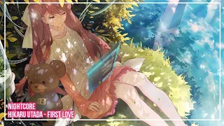 ❀『Nightcore』~ First Love『宇多田ヒカル / Hikaru Utada』~ ❀